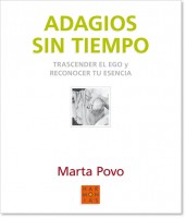 'ADAGIOS SIN TIEMPO, trascender el ego y reconocer tu esencia'